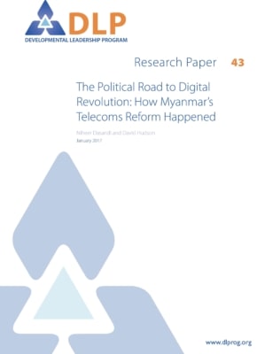 The Political Road to Digital Revolution: How Myanmar's Telecoms Reform Happened